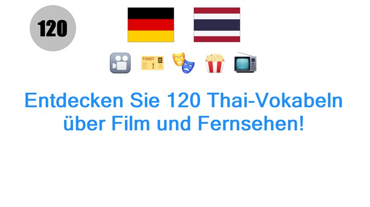 Entdecken Sie 120 Thai-Vokabeln über Film und Fernsehen!